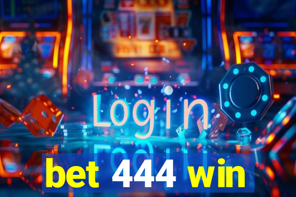 bet 444 win